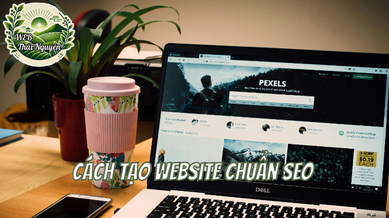 Cách Tạo Website Chuẩn SEO Để Tăng Thứ Hạng Tìm Kiếm